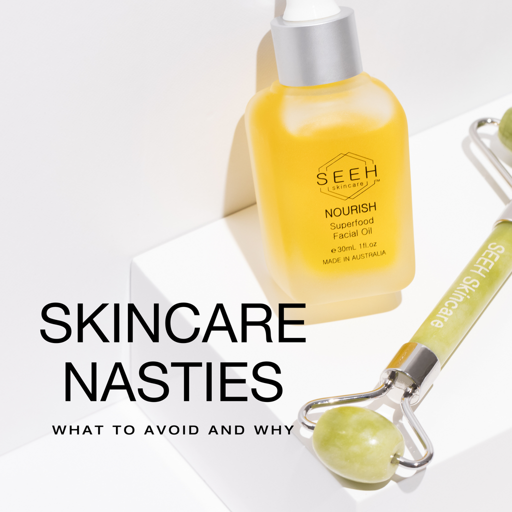 Skincare nasties, what to avoid and why